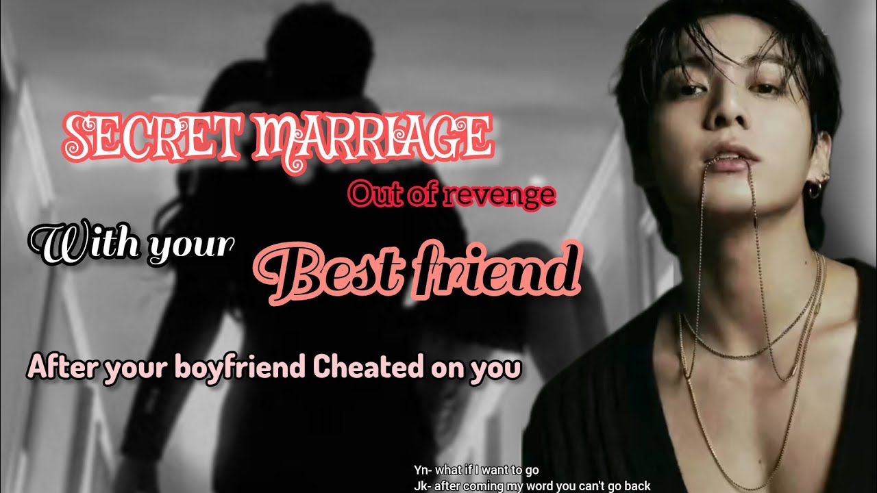 1/4 SECRET MARRIAGE with your best friend after your bf cheated on you #btsjungookff #bts 