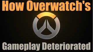 How Overwatch's Gameplay Deteriorated