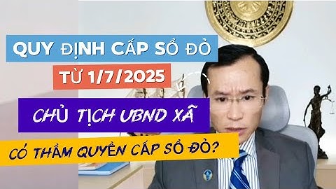 Quy định về cấp sổ đỏ: Chủ tịch UBND cấp xã có thẩm quyền cấp sổ đỏ?