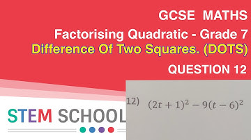 GCSE MATHS - Difference of two squares - Factorising Quadratics - Grade 7 - Question - 12