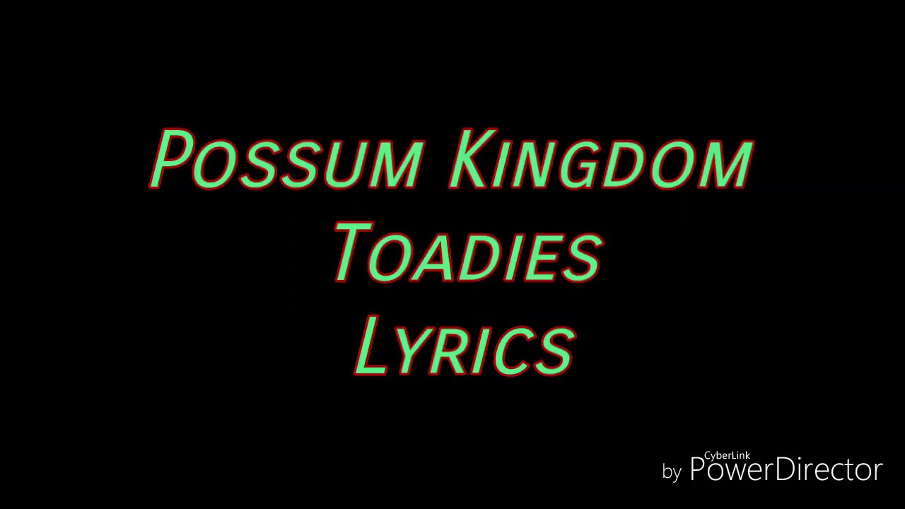 Possum Kingdom by Toadies Lyrics YouTube