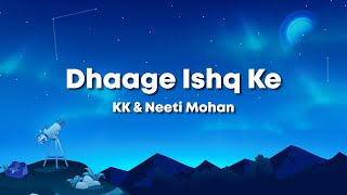 Dhaage Ishq Ke - KK, Neeti Mohan, One of KK’s Last Songs, Gumnaam, Amit Khan (Lyrics) 🎶