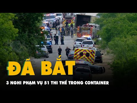 Video Đã bắt 3 nghi phạm vụ 51 người thiệt mạng trong xe... - youtube