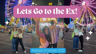 Lets Go to the EX | Toronto CNE 2022