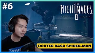 Little Nightmares 2 Indonesia | Dokter Rasa Spider Man [PART 6]