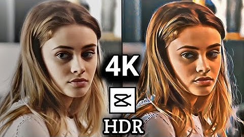 4k hdr quality video editing in capcut || 4k smooth video editing kaise kare || video hd kaise kare