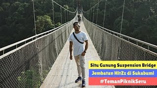 Suspension Bridge Situ Gunung Sukabumi Wowmagic