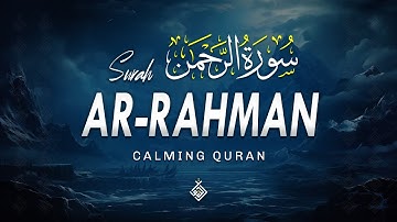 Surah Ar-Rahman سورة الرحمن | Soft Verses for Deep Inner Peace | Al-Taqwa TV