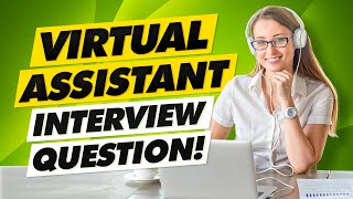 virtual assistant interview questions & answers! (how to successfully pass a va job interview!)