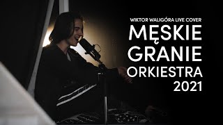 Video thumbnail of "Męskie Granie Orkiestra 2021 - I ciebie też, bardzo (Wiktor Waligóra LIVE cover)"