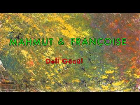 Mahmut & Françoise - Deli Gönül [ Yar Bağında © 1997 Kalan Müzik ]