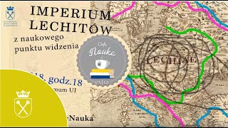 Cafe Nauka Extra. Imperium Lechitów z naukowego punktu widzenia