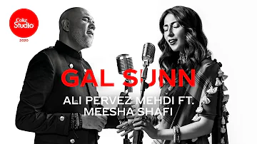 Coke Studio 2020 | Gal Sunn | Ali Pervez Mehdi ft. Meesha Shafi