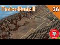 TIMBERPUNK II | Episode 36