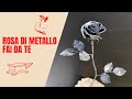 Rosa in metallo con materiale di recupero - building metal rose with recycled material DIY fai da te