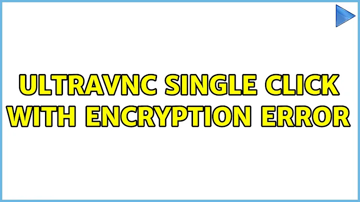 UltraVNC Single Click with Encryption Error