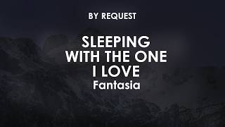 Sleeping With The One I Love | Fantasia