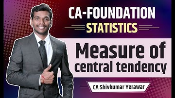 Measure of central Tendency Revision | CA Foundation Statistics Marathon | CA Shivkumar Yerawar