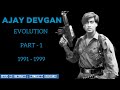 Ajay Devgan Evolution Part 1 1991 to 1999 | Ajay Devgan Evolution | Veeru Devgn Death | Tabu