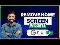 How to remove home screen widgets on Google Pixel 9 [LATEST GUIDE]