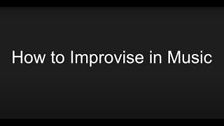 HOW TO IMPROVISE IN MUSIC - (9) IMPROVISATION: REHARMONIZING AN EXISTING MELODY