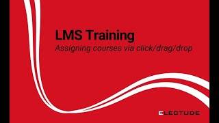 Assigning Courses via Click/Drag/Drop in the Electude LMS