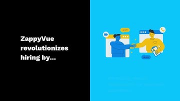 ZappyVue - Automated Video Interviewing Overview
