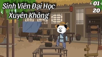Sinh Viên Đại Học Xuyên Không (Full Tập 1-20) | Hà Nhân Xuyên Không