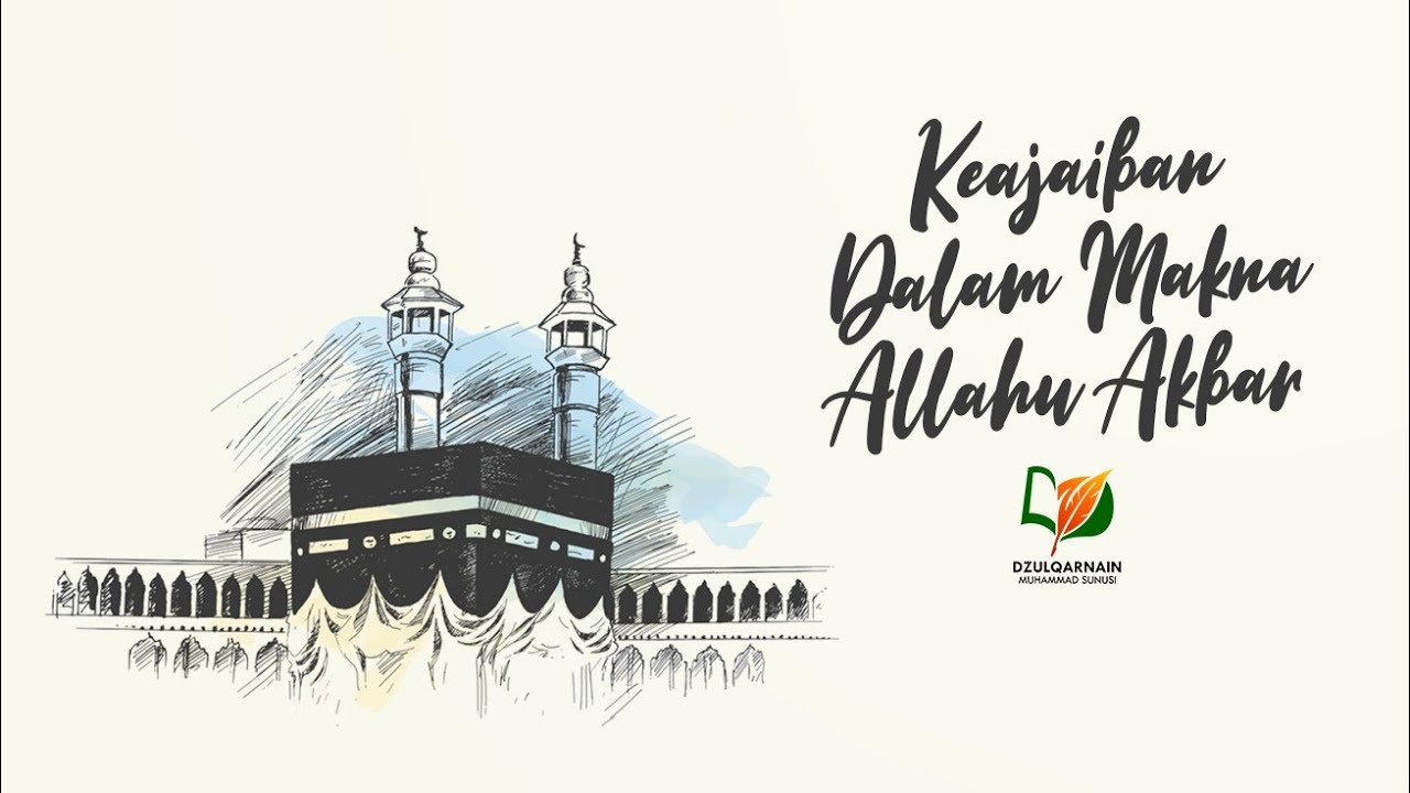 Keajaiban dalam Makna Allahu Akbar YouTube