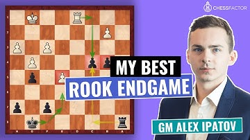 Analyzing my best Rook Endgame! | Practical Rook and Pawn Endgames | GM Alex Ipatov
