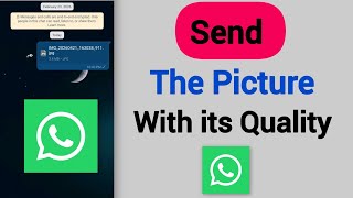 How To Send a Picture On WhatsApp With Its Quality On Android Phones - Full Guide 