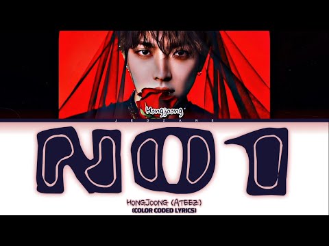 HONGJOONG (ATEEZ) ‘NO1’ Lyrics [COLOR CODED LYRICS HAN_ROM_ENG]
