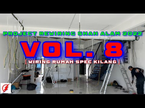 PAKAR ELEKTRIK : Project ReWiring Shah Alam 2022 - Vol. 8 [ Wiring Rumah Spec Kilang ]