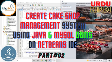 [PART #02] Cake Shop Management System Using Java Swings and MySQL DBMS on Netbeans | URDU/HINDI