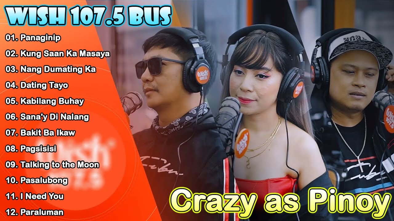 PANAGINIPCrazy as Pinoy   Bagong OPM Hugot Wish 1075 Playlist 2023