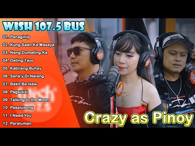 PANAGINIP💕Crazy as Pinoy |  Bagong OPM Hugot Wish 107.5 Playlist 2023 class=