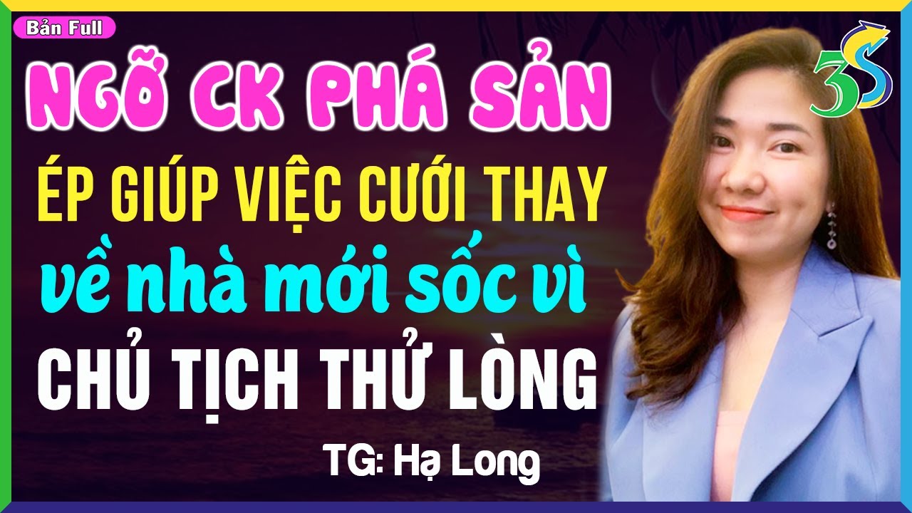 Truyện ngôn tình hay nhất 2023: Tưởng cưới chồng phá sản ai ngờ về làm vợ chủ tịch