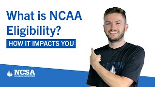 What is NCAA Eligibility? How Does It Impact You?