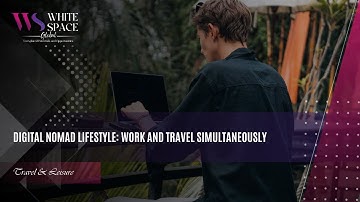 Digital Nomad Lifestyle Work and Travel Simultaneously