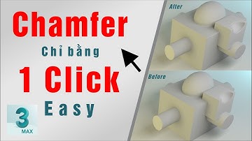 Chamfer chỉ bằng 1 Click trong 3Ds max