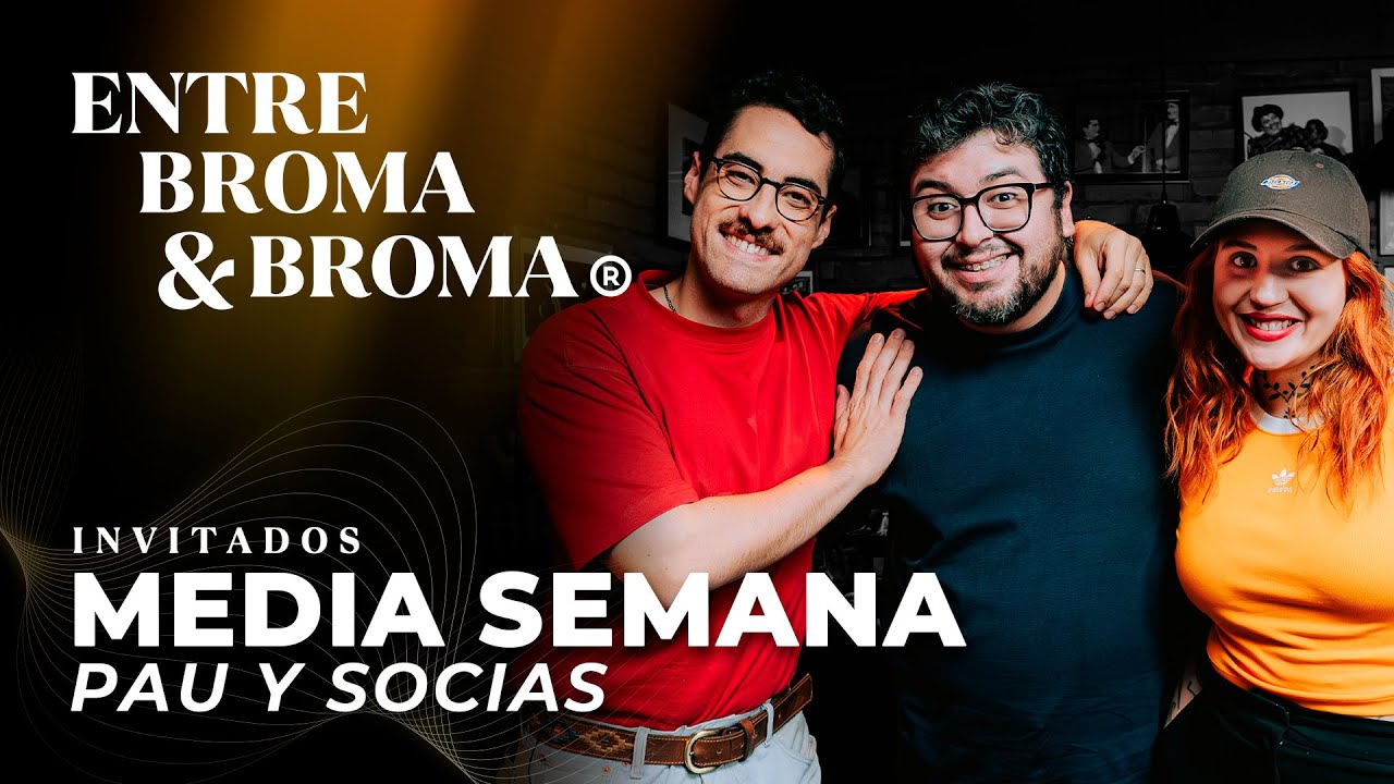 Entre Broma y Broma | Media Semana, Pau San Martín e Ignacio Socias