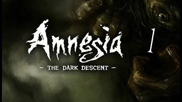Amnesia The Dark Descent: Part 1 - Totally not scared