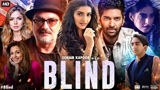 Blind Full Movie | Sonam Kapoor | Purab Kohli | Lillete Dubey | Review & Facts HD