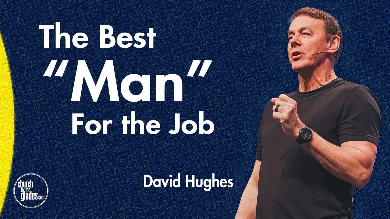 David Hughes – The Best “Man” For the Job
