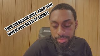 THIS MESSAGE WILL FIND YOU WHEN YOU NEED IT MOST 