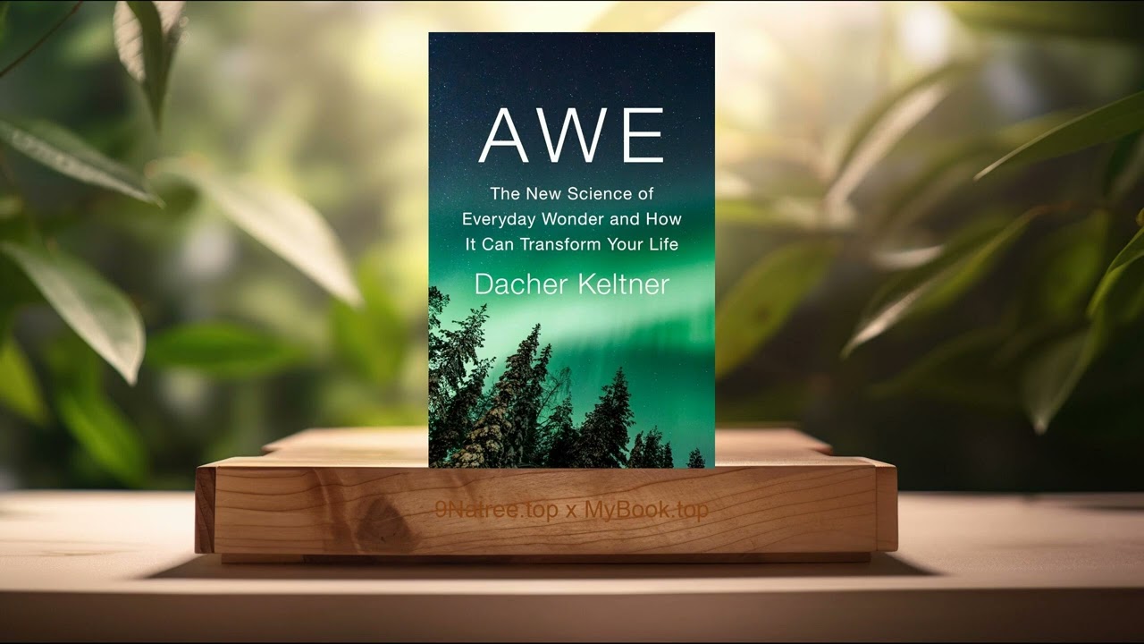 [Review] Awe (Dacher Keltner) Summarized.