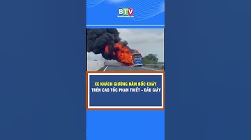 XE KHÁCH GIƯỜNG NẰM BỐC CHÁY TRÊN CAO TỐC PHAN THIẾT - DẦU GIÂY #shorts