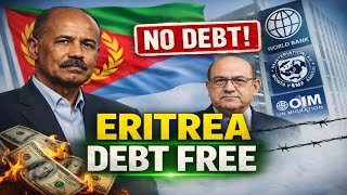 Why Eritrea Has NO Foreign DebtThe African Country That Refused IMF & World Bank