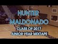 Hunter Maldonado (Class of 2017) - Junior Year Mixtape