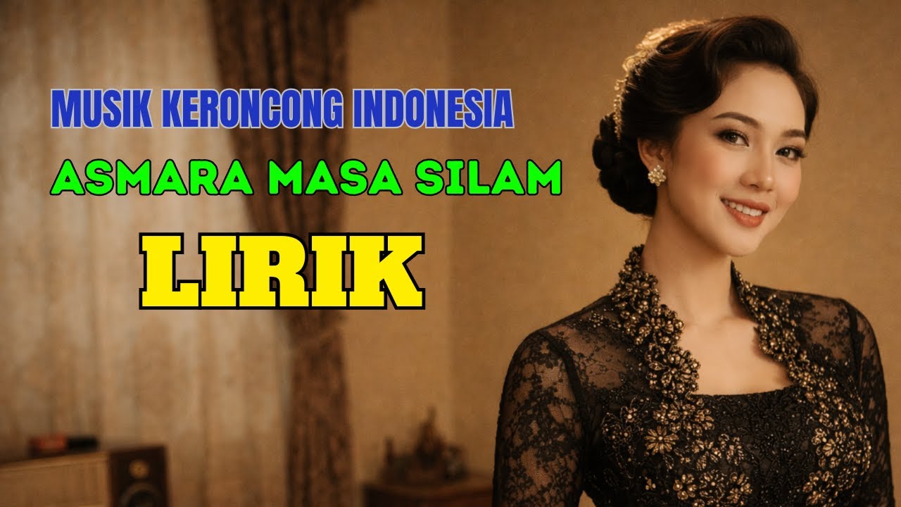 Musik Keroncong Indonesia - Asmara Masa Silam Lirik